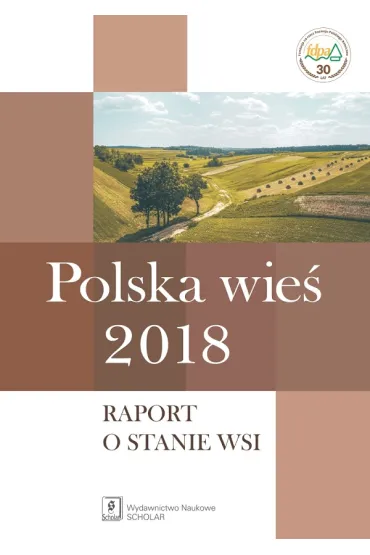 Polska wie� 2018 Raport o stanie wsi