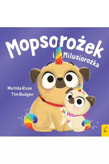 Sklepik z magicznymi zwierz�tami. Mopsoro�ek i Milusiro�ka - Matilda Rose