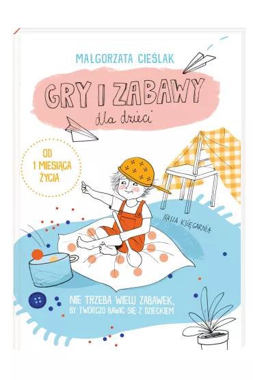 Gry i zabawy dla dzieci - Ma�gorzata Cie�lak