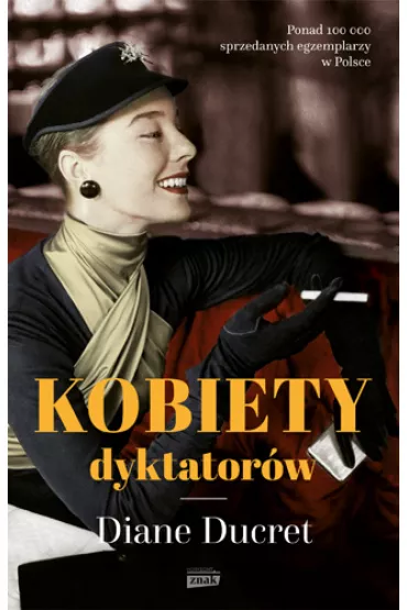 Kobiety dyktator�w - Diane Ducret