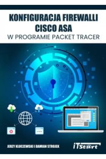 Konfiguracja Firewalli CISCO ASA w programie Packet Tracer - Jerzy Kluczewski, Damian Strojek