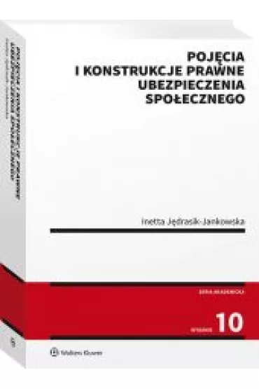 Poj�cia i konstrukcje prawne ubezpieczenia spo�ecznego - J�drasik-Jankowska Inetta