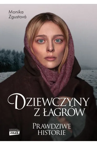 Dziewczyny z �agr�w wyd. specjalne - Monika Zgustova