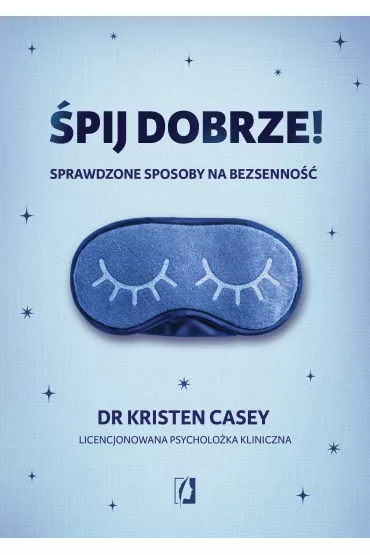 eBook �pij dobrze! Sprawdzone sposoby na bezsenno�� mobi epub - Kristen Casey