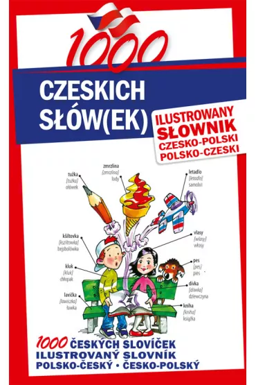 1000 czeskich s��w(ek). Ilustrowany s�ownik czesko-polski polsko-czeski