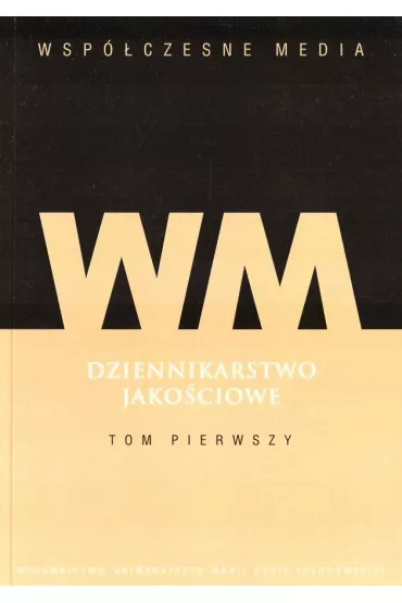 Dziennikarstwo jakociowe T.1