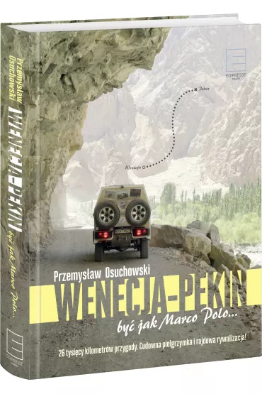 Wenecja-Pekin. By� jak Marco Polo&hellip; - Przemys�aw Osuchowski