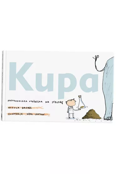 Kupa. Przyrodnicza wycieczka na stron� - Nicola Davies, Neal Layton