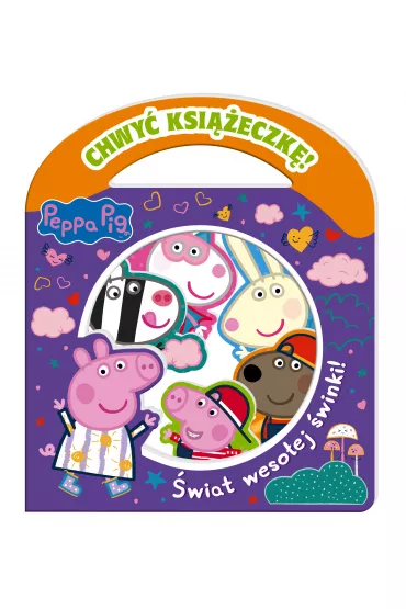 Peppa Pig. Chwy� Ksi��eczk�. �wiat weso�ej �winki!