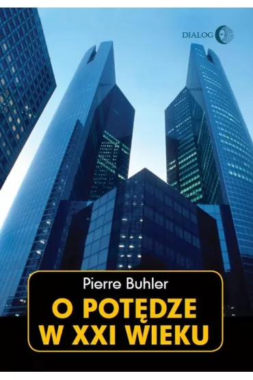 O pot�dze w XXI wieku - Buhler Pierre