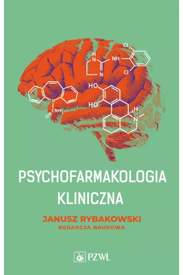 Psychofarmakologia kliniczna - Janusz Rybakowski