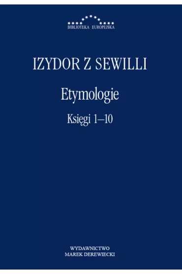 Etymologie. Ksi�gi 1-10 - Izydor z Sewilli