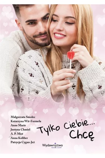 Tylko Ciebie... Chc�