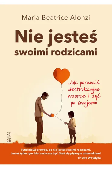 Nie jeste� swoimi rodzicami - Maria Beatrice Alonzi