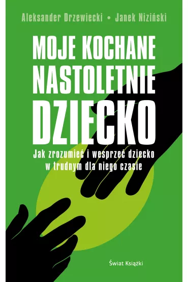 Moje kochane nastoletnie dziecko - Aleksander Drzewiecki