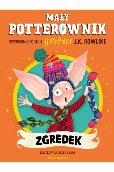 Ma�y potterownik. Zgredek. Przewodnik po serii Harry Potter. Harry Potter - Joanne Kathleen Rowling