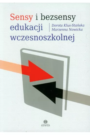 Sensy i bezsensy edukacji wczesnoszkolnej - Dorota Klus-Sta�ska, Marzenna Nowicka