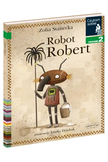 Czytam sobie. Poziom 2. Robot Robert - Zofia Stanecka