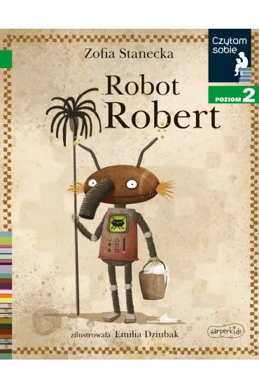 Czytam sobie. Poziom 2. Robot Robert - Zofia Stanecka