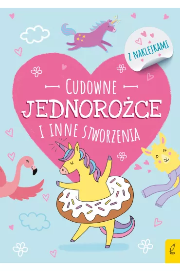 Koloruj�. Cudowne jednoro�ce i inne stworzenia
