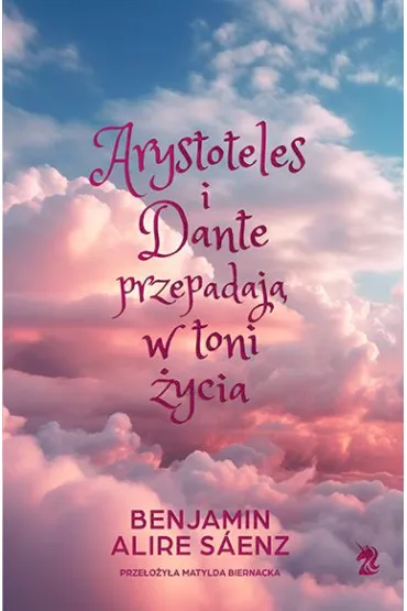 Arystoteles i Dante przepadaj� w toni �ycia. Edycja specjalna (barwione brzegi) - Benjamin Alire Saenz