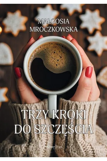 Trzy kroki do szcz�cia - Ma�gosia Mroczkowska