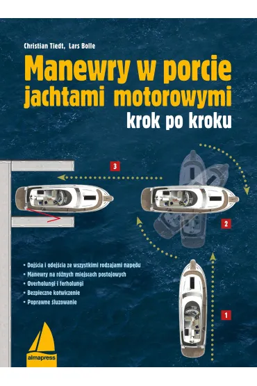 Manewry w porcie jachtami motorowymi krok po kroku - Bolle Lars, Christian Tiedt
