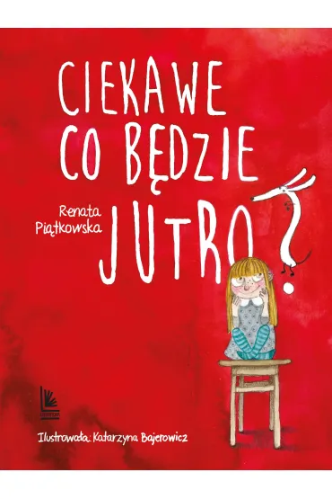 Ciekawe co b�dzie jutro? - Renata Pi�tkowska