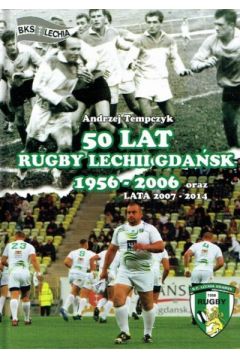 50 lat rugby lechii gdask 1956-2006, 2007-2014