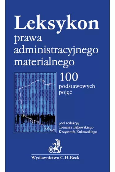 Leksykon prawa administracyjnego materialnego WYD.1/2016 - Krzysztof �ukowski, Tomasz B�kowski