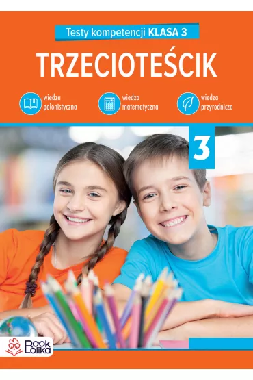Trzeciotecik. Testy kompetencji klasa 3 - Katarzyna Wodarczyk