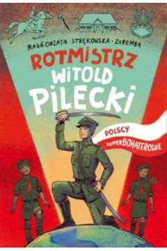Rotmistrz witold pilecki polscy superbohaterowie