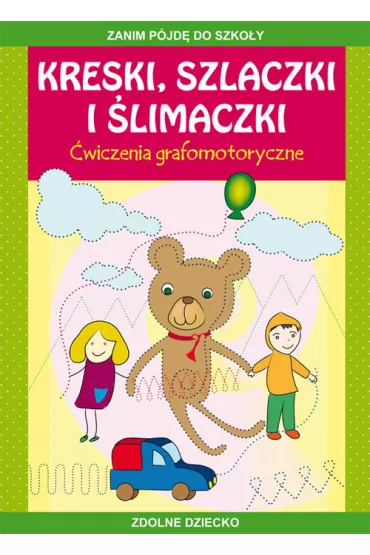 Kreski, szlaczki i �limaczki �wiczenia grafomotoryczne - Beata Guzowska, Tina Mroczkowska