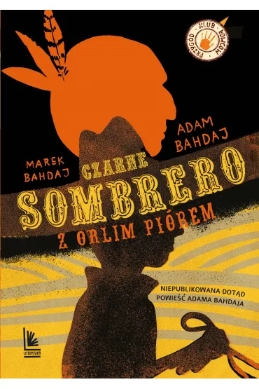 eBook Czarne sombrero z orlim pirem mobi epub - Adam Bahdaj, Marek Bahdaj