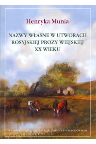 Nazwy w�asne w utworach rosyjskiej prozy wiejskiej - Henryka Munia