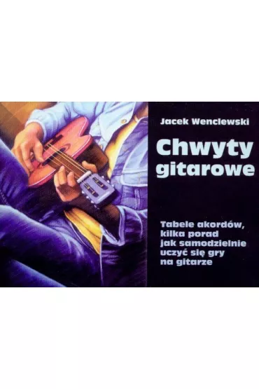 Chwyty gitarowe - Jacek Wenclewski