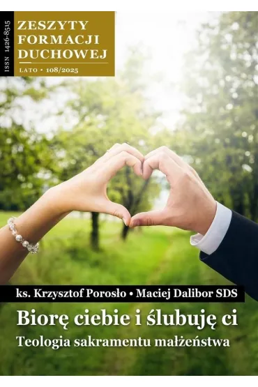 Zeszyty Formacji Duchowej nr 108 Bior� ciebie... - Krzysztof Poros�o, Maciej  Dalibor
