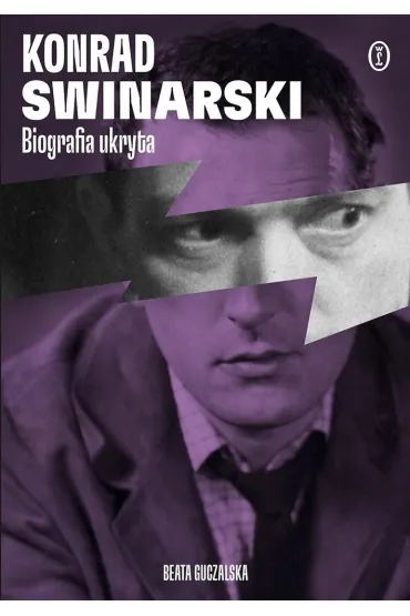 Konrad Swinarski. Biografia ukryta - Beata Guczalska