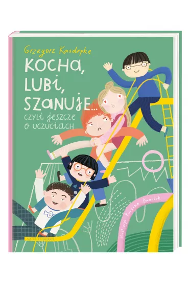 Kocha, lubi, szanuje… czyli jeszcze o uczuciach - Grzegorz Kasdepke