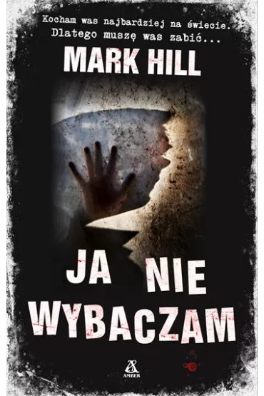 Ja nie wybaczam - Mark Hill