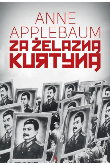 Za �elazn� kurtyn� - Anne Applebaum