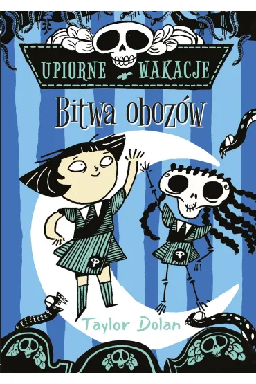Upiorne wakacje. Bitwa oboz�w - Taylor  Dolan