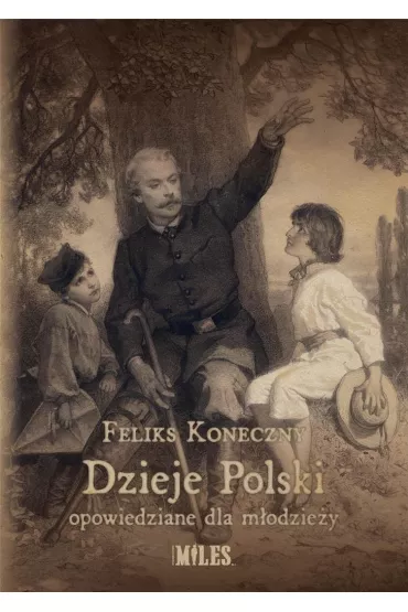 Dzieje Polski opowiedziane dla modziey - Feliks Koneczny
