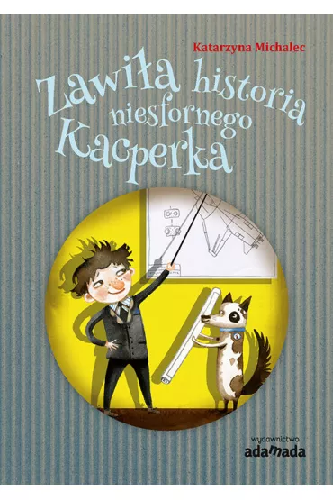 Zawi�a historia niesfornego kacperka - Katarzyna Michalec