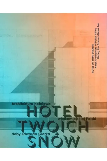 HOTEL TWOICH SN�W. Architektura hotelowa w.1 - Artur Tanikowski