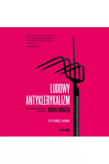 Audiobook Ludowy antyklerykalizm. Nieopowiedziana historia mp3 - Micha Rauszer