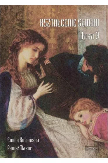 Kszta�cenie s�uchu klasa 3 - Pawe� Mazur, Emilia  Kotowska