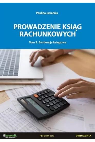 Prowadzenie ksi�g rachunkowych. Tom 2. Ewidencja ksi�gowa - Paulina  Jasiorska