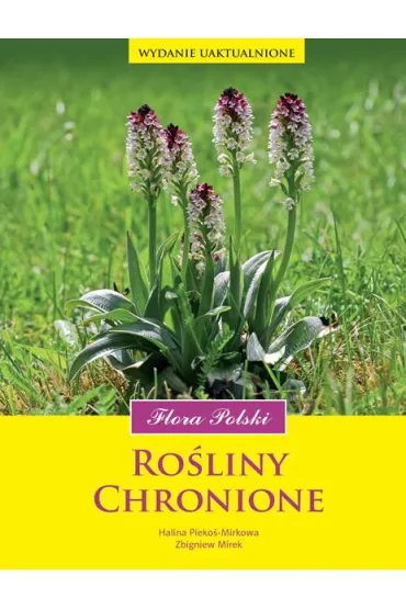 Ro�liny chronione. Flora Polski w.2018 - Halina Pi�ko�-Mirkowa, Mirek Zbigniew
