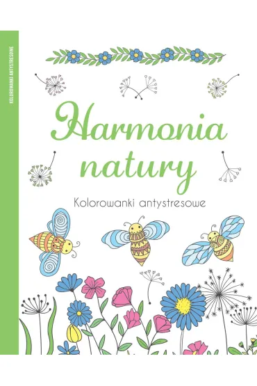 Harmonia natury. Kolorowanki antystresowe